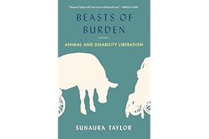 Beasts of Burden: Animal and Disability Liberation