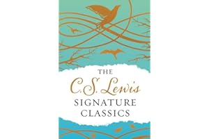 The C. S. Lewis Signature Classics (Gift Edition): An Anthology of 8 C. S. Lewis Titles: Mere Christianity, The Screwtape Letters, Miracles, The Great ... The Abolition of Man, and The Four Loves