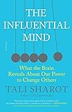 The Influential Mind: What the Brain Reveals About Our Power to Change Others