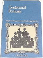 Centennial portraits: Brigham Young University centennial, 1975-76 : poems 0842500332 Book Cover