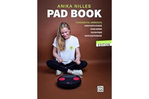 Anika Nilles' Pad Book: Fundamental Workouts: Subdivision Studies, Mixed Meters, Polyrhythms, Hand Independence