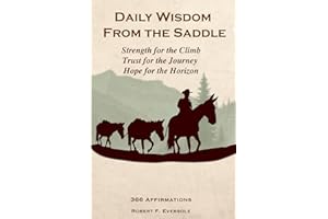 Daily Wisdom From the Saddle: Strength for the Climb, Trust for the Journey, Hope for the Horizon