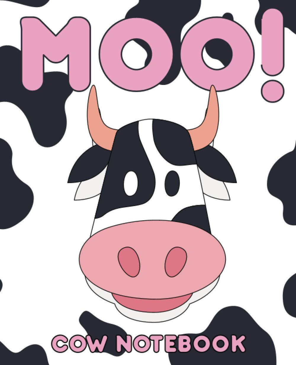 Moo! Cow Notebook: Cow Print Wide Ruled Notebook - An Ideal Gift for Cow Lovers, Vets, Farmers - Black, White and Pink - 7.5" X 9.25" - 120 Pages