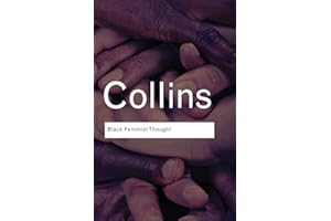 Black Feminist Thought: Knowledge, Consciousness, and the Politics of Empowerment
