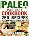Paleo Cookbook: The New PALEO PKE Recipe Book (250 of the Best Paleo-Keto-Epigenetic Recipes): Transform your Weight Loss into a Feast for the Tastebuds! ... - Diet and Nutrition - PALEO EPIGENETIC)