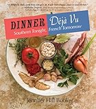 Dinner Déjà Vu: Southern Tonight, French Tomorrow by Jennifer Booker