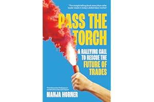 Pass the Torch: A Rallying Call to Rescue the Future of Trades