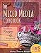 The Mixed Media Cook Book: Techniques, Recipes and Projects for Making and Using Home Made Art Supplies