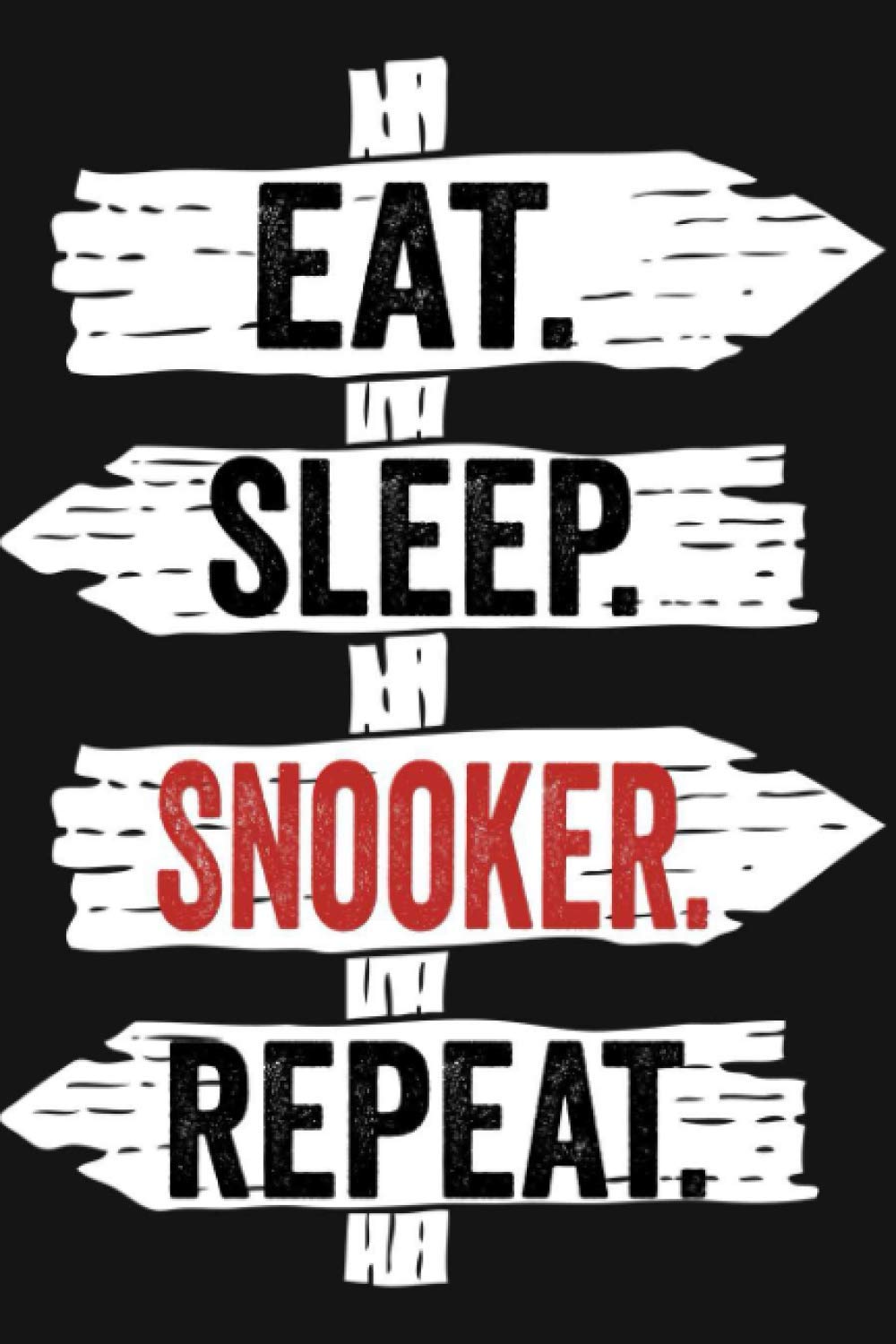 Eat Sleep Snooker Repeat: Funny Lined Notebook For Snooker Lover/ Diary Notebook Journal For Writing For Snooker addicted, 120 Pages, 6x9 inches.