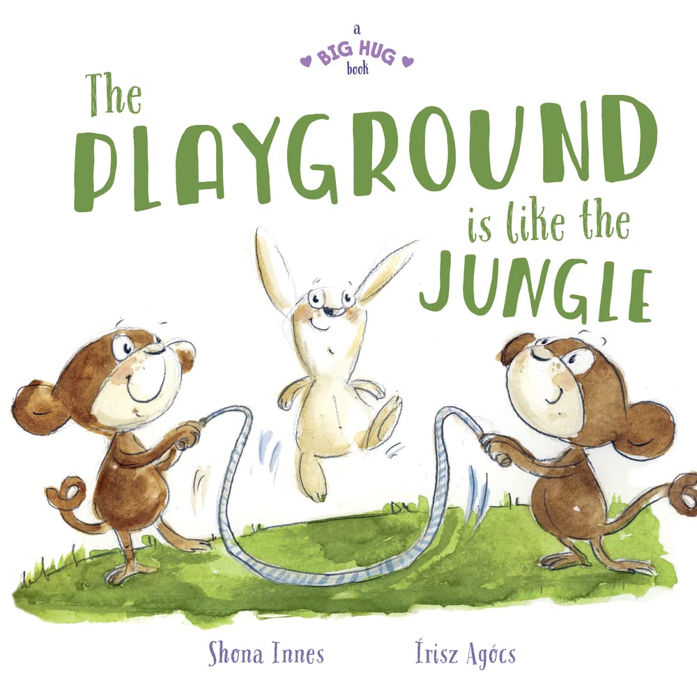 Amazon The Playground Is Like A Jungle Big Hug Book Innes Shona Self Esteem Self Respect