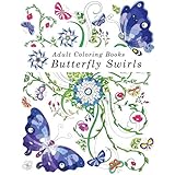 Adult Coloring Books Butterfly Swirls: Coloring Books for Adults Relaxation (Over 40 Images!)