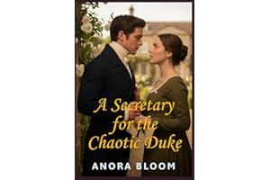 A Secretary for the Chaotic Duke: Funny Regency Romance with Cozy Mystery