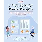 API Analytics for Product Managers: Understand key API metrics that can help you grow your business
