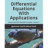 Differential Equations With Applications: Class Notes With Detailed Examples: Version 2