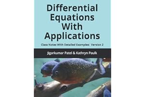 Differential Equations With Applications: Class Notes With Detailed Examples: Version 2