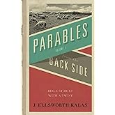 Parables from the Back Side Volume 1: Bible Stories with a Twist (Behind the Pages)