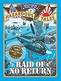 Raid of No Return (Nathan Hale's Hazardous Tales #7): A World War II Tale of the Doolittle Raid