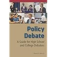 Policy Debate: A Guide for High School and College Debaters