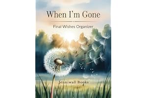 When I'm Gone: Final Wishes Organizer | End of Life Planner | Put Your House in Order Planner