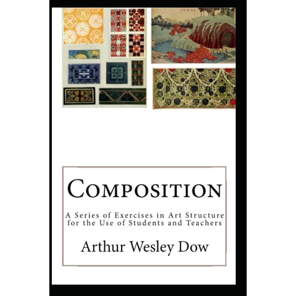 Composition: A Series of Exercises in Art Structure for the Use of