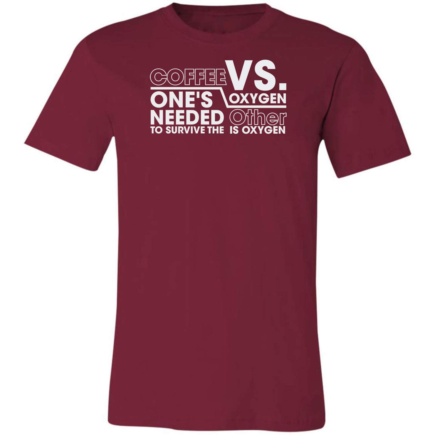 Coffee Vs Oxygen One's Needed To Survive Funny Gifts Idea S T Shirt