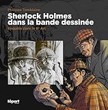 Sherlock Holmes dans la Bande Dessinée : Enquête dans le 9e Art by 