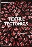 Textile Tectonics: Research and Design by 