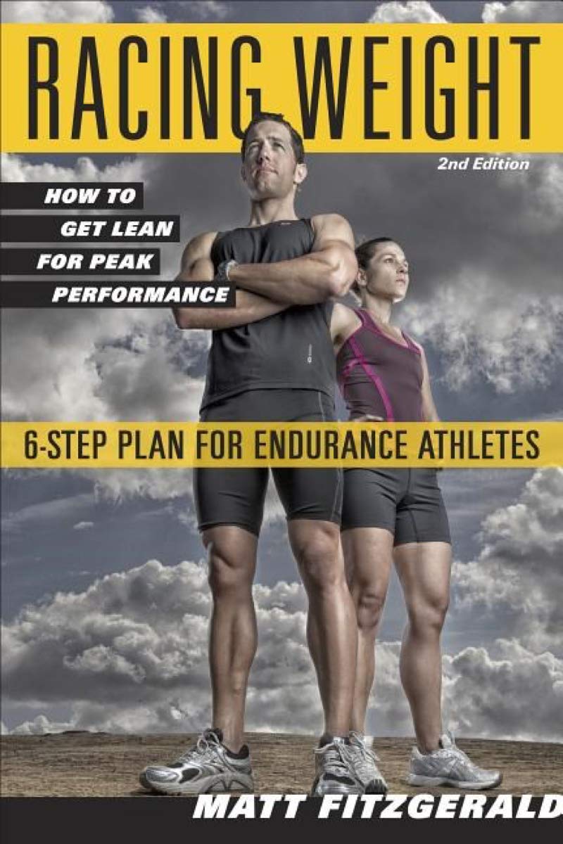 Racing Weight: How to Get Lean for Peak Performance (The Racing Weight Series)