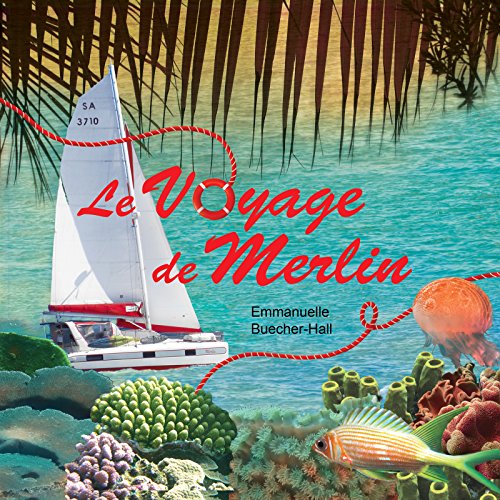 Le voyage de Merlin (French Edition) by Emmanuelle Buecher-Hall