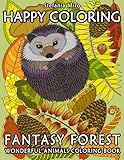 Happy Coloring: Fantasy Forest: Wonderful Animals Coloring Book (Volume 10) by Stefania Miro, Elena Bogdanovych
