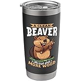 Funny Beaver Animal A Clean Beaver Always Gets More… Stainless Steel Insulated Tumbler