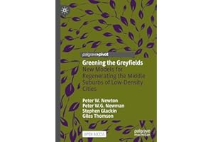 Greening the Greyfields: New Models for Regenerating the Middle Suburbs of Low-Density Cities