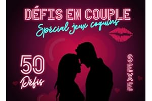 Défis en couple : spécial jeux coquins | 50 Défis sexe: Pimenter la libido du couple