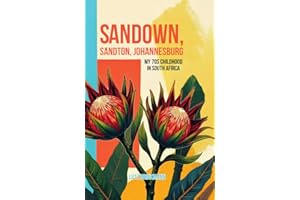 Sandown, Sandton, Johannesburg: My 70s Childhood in South Africa