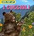 I cuccioli. Libro pop-up - Giovanna Ferri, A. Bartolozzi
