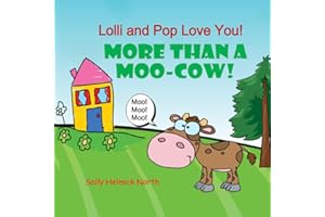Lolli and Pop Love You!: More Than a Moo-Cow!