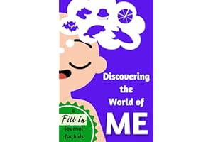 Discovering the World of Me: A Fun Fill-in Compendium of My Feelings, Favorites and Imagination
