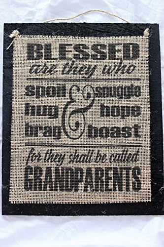 Burlap Country Rustic Chic Wedding Sign Western Home Décor Sign : Blessed are those who spoil and snuggle hug and hope brag and boast for they shall be called GRANDPARENTS!