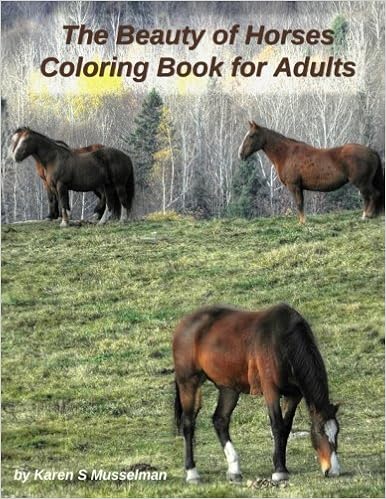 Amazon Com The Beauty Of Horses Coloring Book For Adults 40 Beautiful Coloring Pages Of Horses In A Variety Of Scenes 9781517130909 Musselman Karen S Books