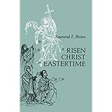 A Risen Christ in Eastertime: Essays on the Gospel Narratives of the Resurrection