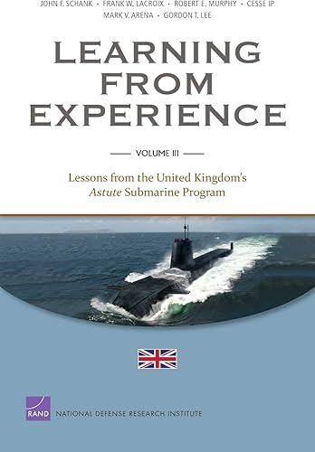 Download Learning from Experience: Lessons from the United Kingdom's Astute Submarine Program PDF