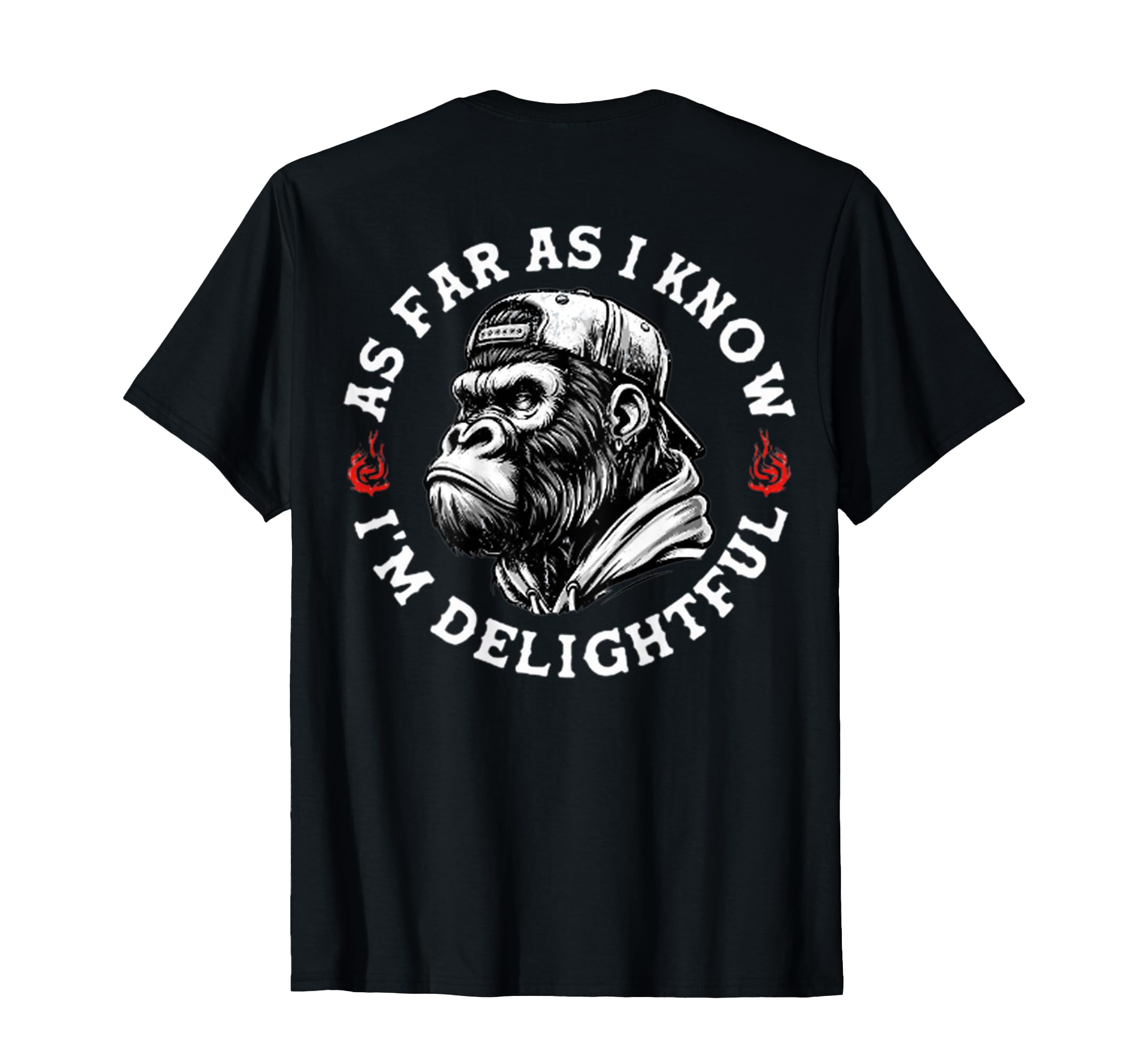 Photo 1 of (ON BACK) As Far As I Know I'm Delightful Funny Monkey T-Shirt