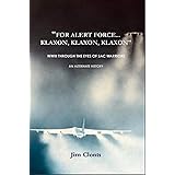 "FOR ALERT FORCE...KLAXON, KLAXON, KLAXON": WWIII THROUGH THE EYES OF SAC WARRIORS