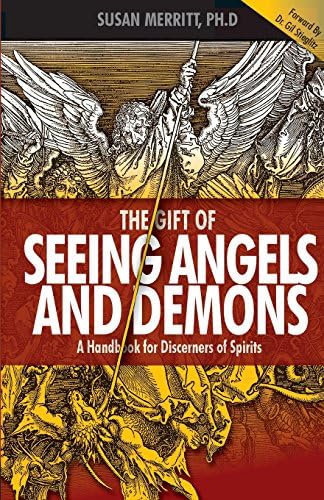 The Gift of Seeing Angels and Demons: A Handbook for Discerners of Spirits