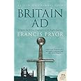 Britain AD: A Quest for Arthur, England and the Anglo-Saxons