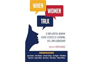 When Women Talk: Stepping Forward. Speaking Out. Showing Up.