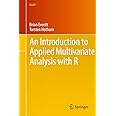 An Introduction to Applied Multivariate Analysis with R (Use R!)