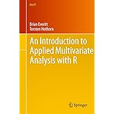 An Introduction to Applied Multivariate Analysis with R (Use R!)