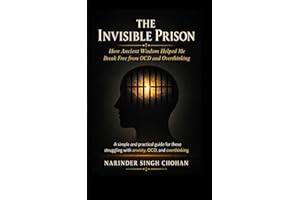 The Invisible Prison: How Ancient Wisdom Helped Me Break Free from OCD and Overthinking