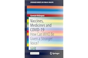 Vaccines, Medicines and COVID-19: How Can WHO Be Given a Stronger Voice? (SpringerBriefs in Public Health)